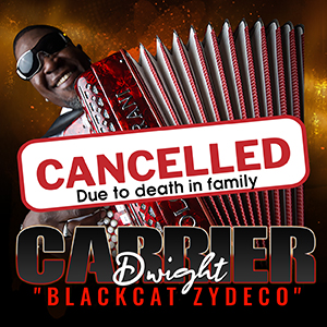 Dwight Carrier"Blackcat Zydeco" is replaced with Bayou Brothers